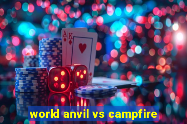 world anvil vs campfire