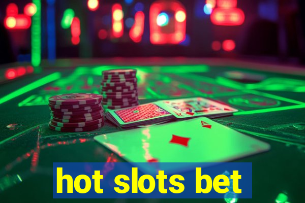 hot slots bet