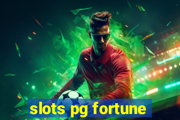 slots pg fortune