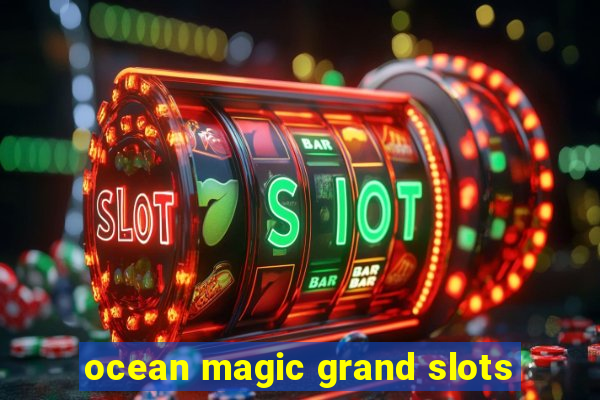 ocean magic grand slots