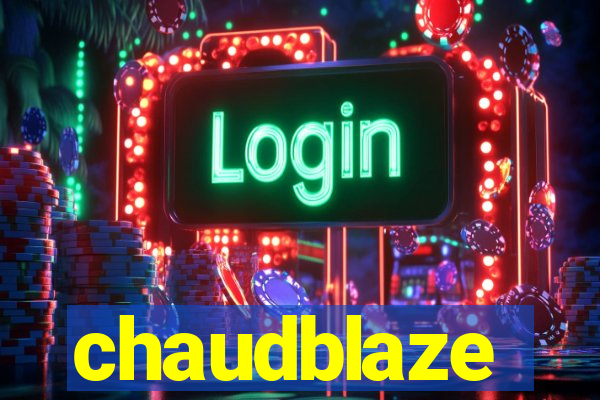 chaudblaze