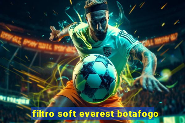 filtro soft everest botafogo