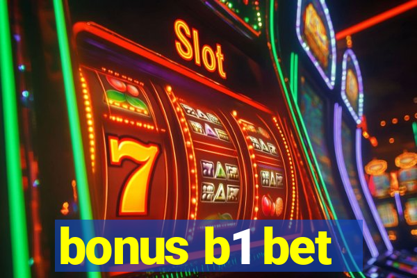 bonus b1 bet