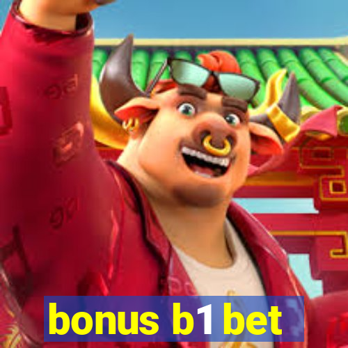 bonus b1 bet