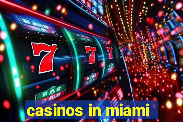 casinos in miami