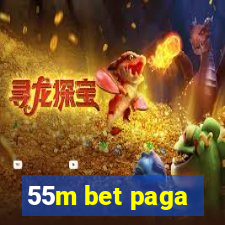 55m bet paga