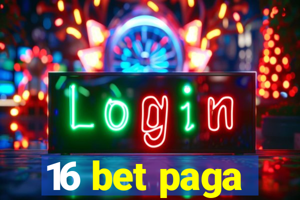 16 bet paga