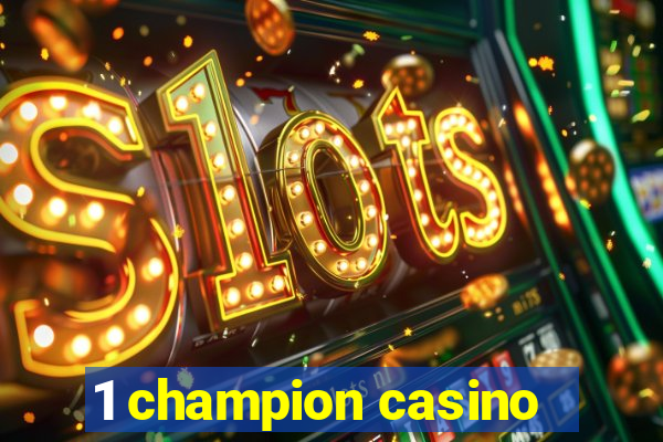 1 champion casino