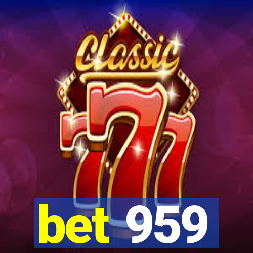 bet 959