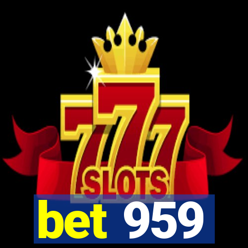 bet 959