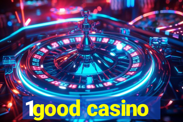 1good casino