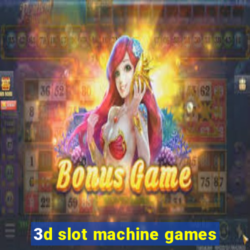 3d slot machine games