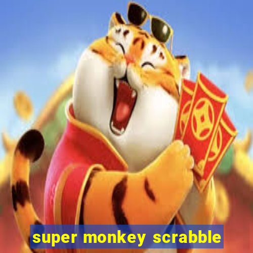 super monkey scrabble