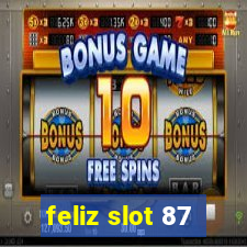 feliz slot 87