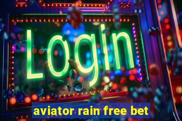 aviator rain free bet