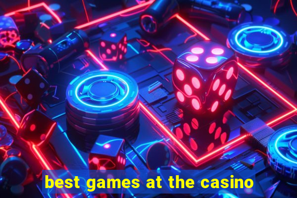 best games at the casino