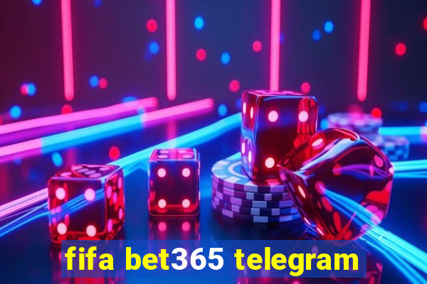 fifa bet365 telegram