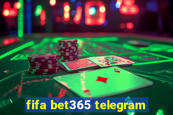 fifa bet365 telegram