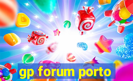 gp forum porto