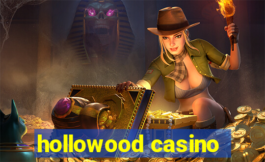 hollowood casino