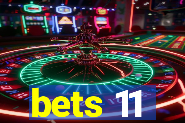 bets 11