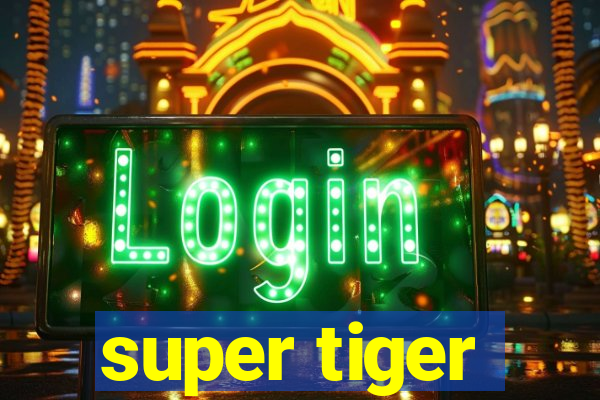 super tiger