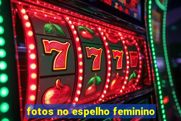 fotos no espelho feminino