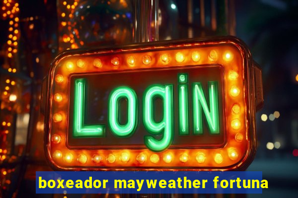 boxeador mayweather fortuna