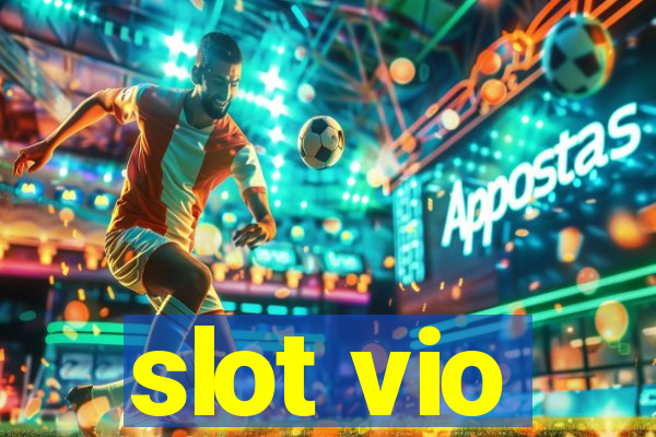 slot vio