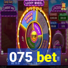 075 bet