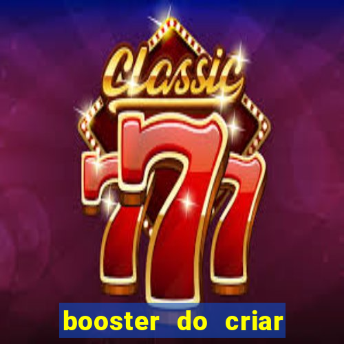 booster do criar aposta betano