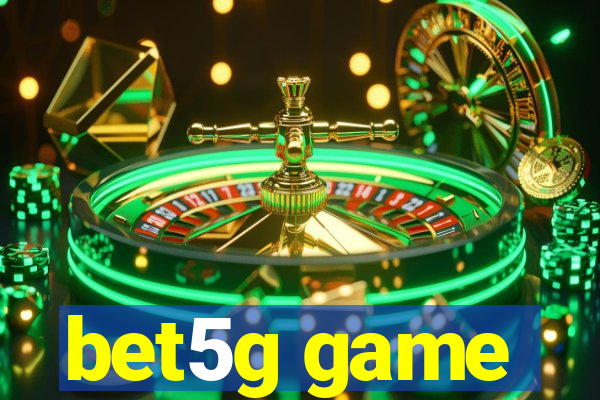 bet5g game