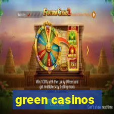 green casinos