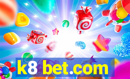 k8 bet.com