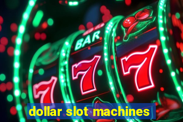 dollar slot machines