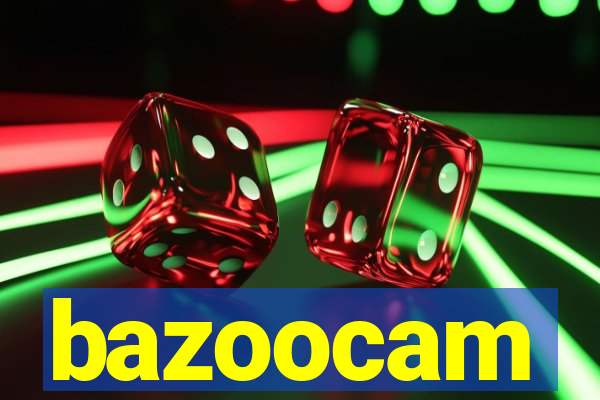 bazoocam