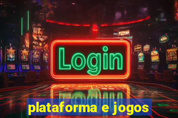 plataforma e jogos