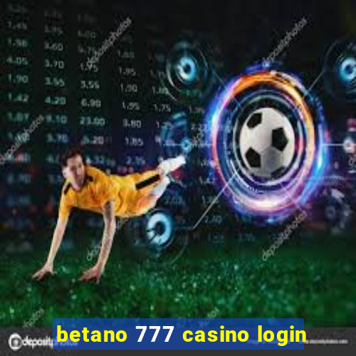 betano 777 casino login