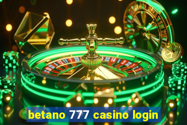 betano 777 casino login