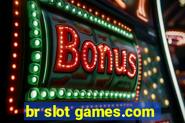 br slot games.com