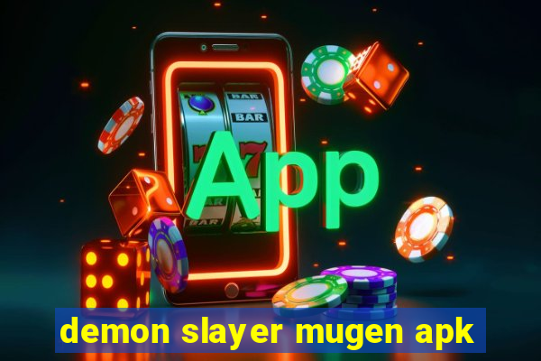 demon slayer mugen apk