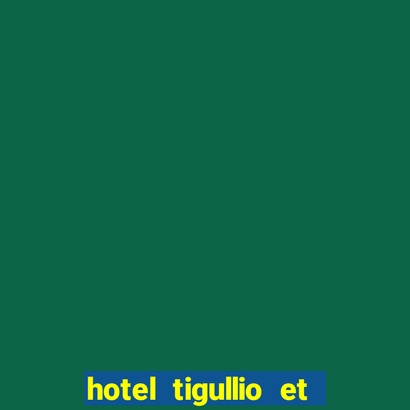 hotel tigullio et de milan