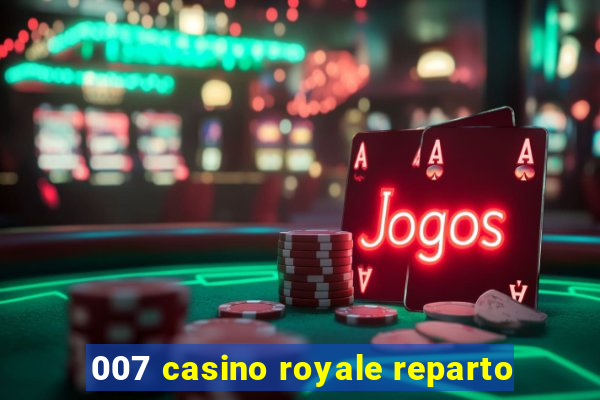 007 casino royale reparto