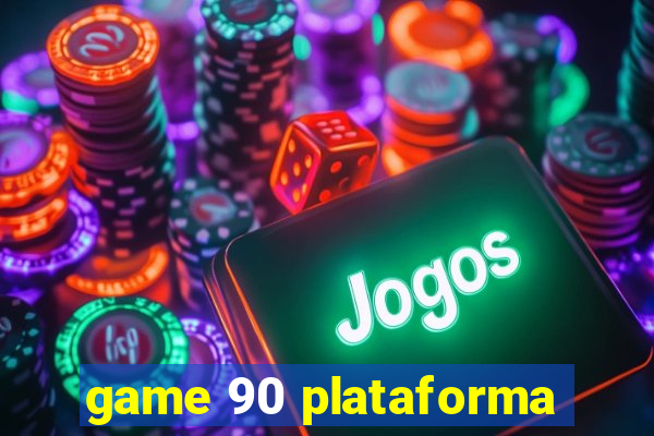 game 90 plataforma