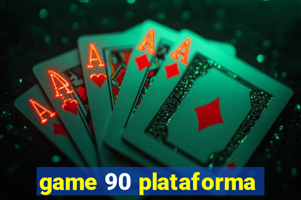 game 90 plataforma