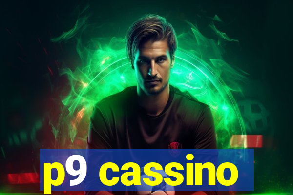 p9 cassino