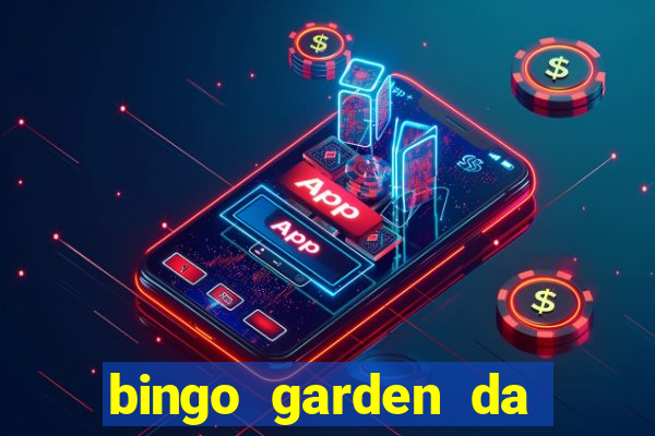 bingo garden da dinheiro mesmo