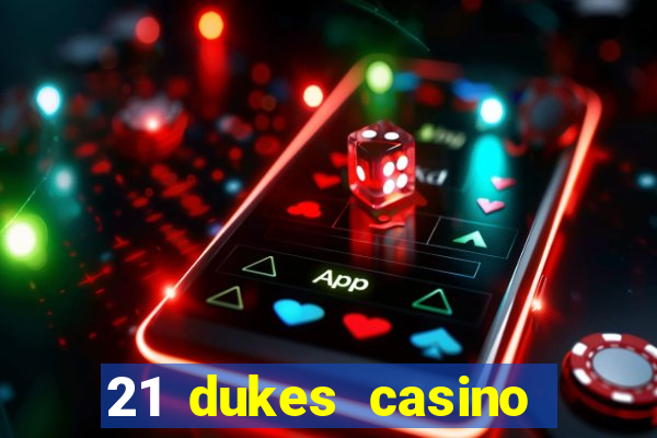 21 dukes casino instant play