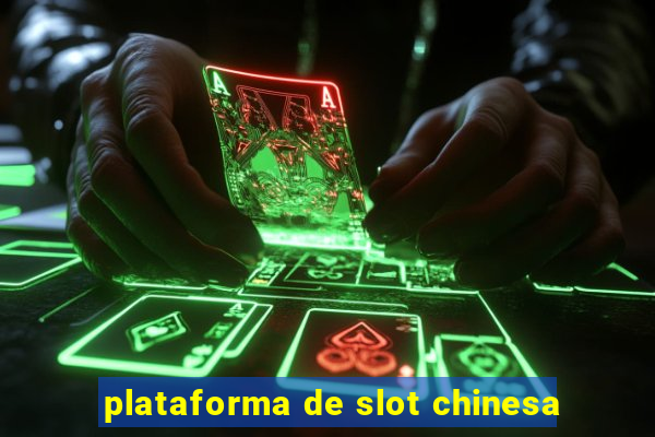 plataforma de slot chinesa