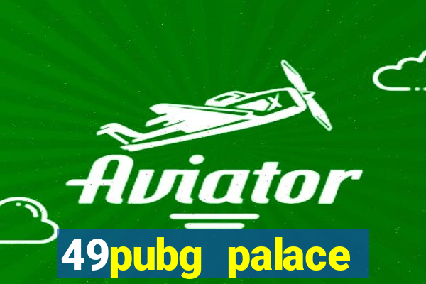 49pubg palace sports slots